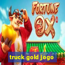 truck gold jogo